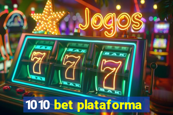 1010 bet plataforma